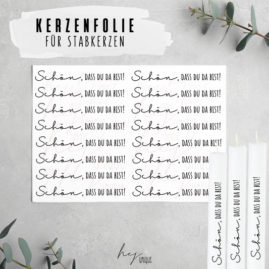 Kerzenfolie Schön dass du da bist 2 Warum du unsere Kerzenfolie lieben wirst:  ✔ Edle Premium-Folie mit hochwertiger Optik  ✔ Speziell für Kerzen entwickelt   ✔ Aktivierung des Klebers ganz einfach mit Wasser   ✔ Wischfest und langlebig bei sorgfältiger Verarbeitung  ✔ Besonders elastisch – passt sich Kerzenoberfläche optimal an  ✔ Gewerblich nutzbar – keine zusätzliche Lizenz nötig